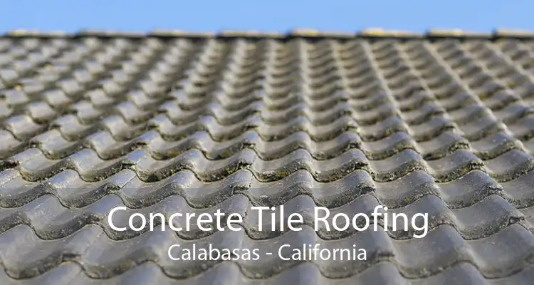 Concrete Tile Roofing Calabasas - California