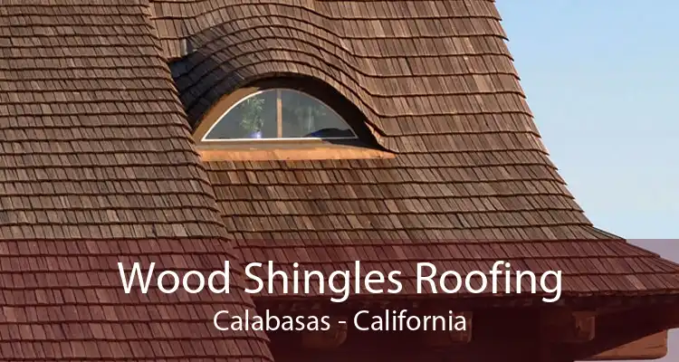 Wood Shingles Roofing Calabasas - California